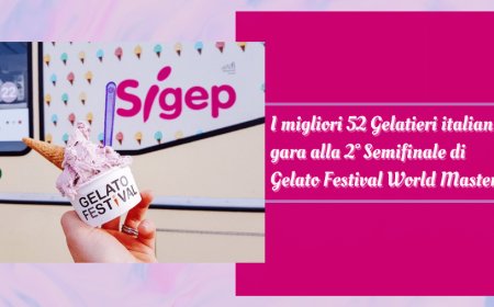 I migliori 52 Gelatieri italiani in gara alla 2° Semifinale di Gelato Festival World Masters