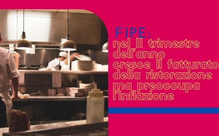 Fipe: nel II trimestre dell'anno cresce il fatturato della ristorazione ma preoccupa l'inflazione