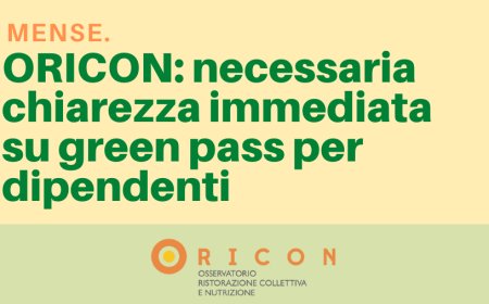 Mense. ORICON: necessaria chiarezza immediata su green pass per dipendenti