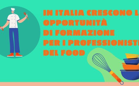 In Italia crescono le opportunità di formazione per i professionisti del food