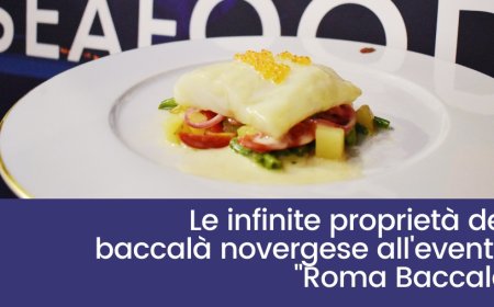 Le infinite proprietà del baccalà novergese all'evento "Roma Baccalà"