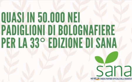 Quasi in 50.000 nei padiglioni di BolognaFiere per la 33° edizione di Sana