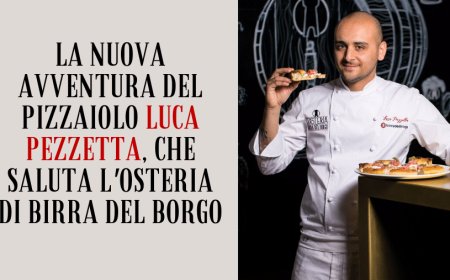 La nuova avventura del pizzaiolo Luca Pezzetta, che saluta l'Osteria di Birra del Borgo