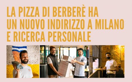 La pizza di Berberè ha un nuovo indirizzo a Milano e ricerca personale