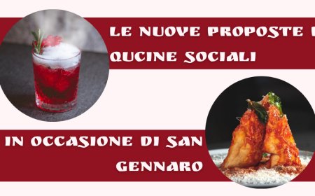 Le nuove proposte di Qucine Sociali in occasione di San Gennaro