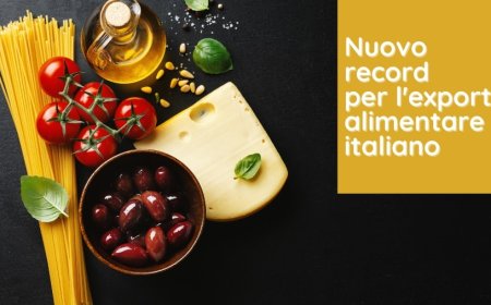 Nuovo record per l'export alimentare italiano