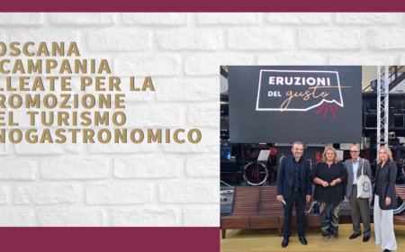 Toscana e Campania alleate per la promozione del turismo enogastronomico