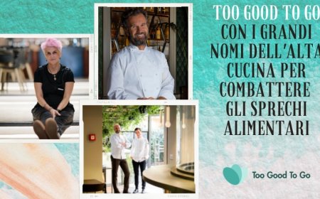 Too Good To Go con i grandi nomi dell'alta cucina per combattere gli sprechi alimentari