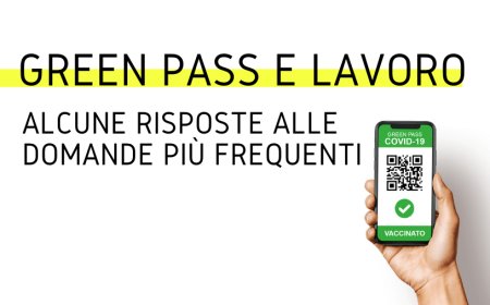 Green Pass e lavoro. Alcune risposte alle domande più frequenti