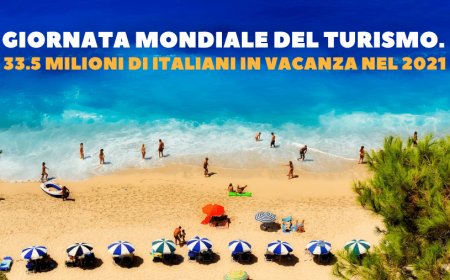 Giornata mondiale del turismo. 33.5 milioni di italiani in vacanza nel 2021