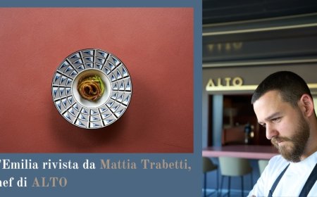 L’Emilia rivista da Mattia Trabetti, chef di ALTO