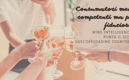 Consumatori meno competenti ma più fiduciosi: Wine Intelligence punta il dito sull’offloading cognitivo