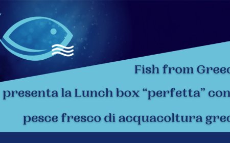 Fish from Greece presenta la Lunch box “perfetta” con il pesce fresco di acquacoltura greca