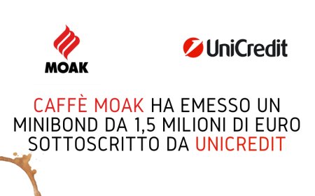 Caffè Moak ha emesso un minibond da 1,5 milioni di euro sottoscritto da UniCredit