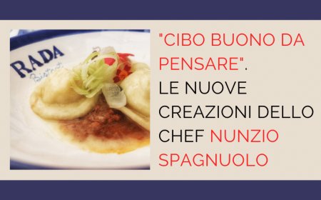 "Cibo buono da pensare". Le nuove creazioni dello chef Nunzio Spagnuolo