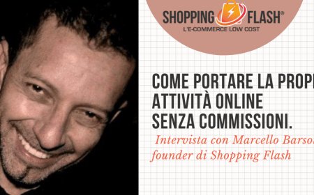 Come portare la propria attività online senza commissioni. Intervista con Marcello Barsotti founder di Shopping Flash