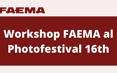 Workshop FAEMA al Photofestival 16th