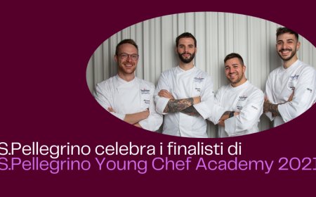 S.Pellegrino celebra i finalisti di S.Pellegrino Young Chef Academy 2021