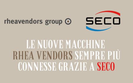 Le nuove macchine Rhea Vendors sempre più connesse grazie a SECO
