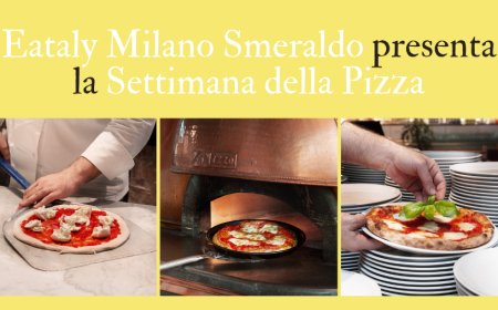 Eataly Milano Smeraldo presenta la Settimana della Pizza