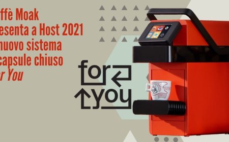 Caffè Moak presenta a Host 2021 il nuovo sistema a capsule chiuso For You