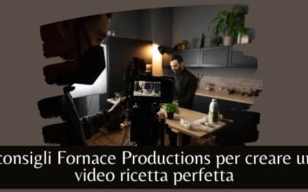 I consigli Fornace Productions per creare una video ricetta perfetta