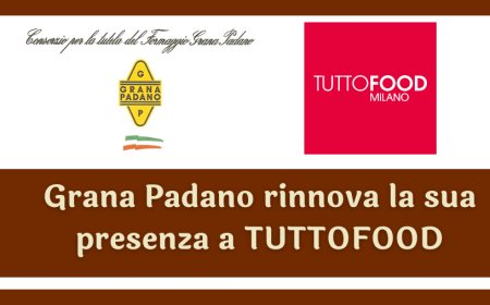 Grana Padano rinnova la sua presenza a TUTTOFOOD