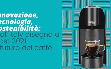 Innovazione, tecnologia, sostenibilità: Caffitaly disegna a Host 2021 il futuro del caffè