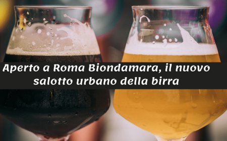 Aperto a Roma Biondamara, il nuovo salotto urbano della birra
