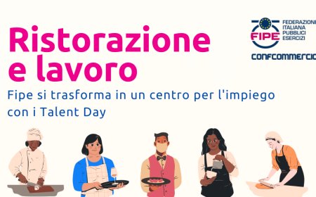 Ristorazione e lavoro. Fipe si trasforma in un centro per l'impiego con i Talent Day