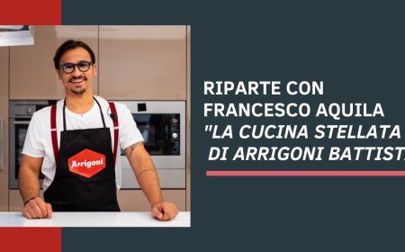 Riparte con Francesco Aquila "La Cucina Stellata di Arrigoni Battista"