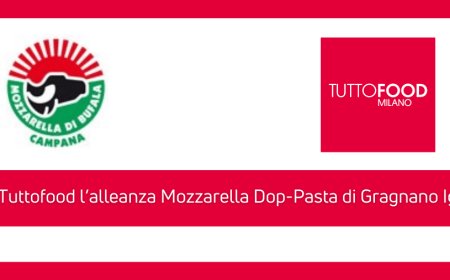 A Tuttofood l’alleanza Mozzarella Dop-Pasta di Gragnano Igp