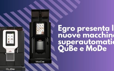 Egro presenta le nuove macchine superautomatice QuBe e MoDe