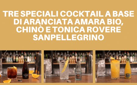 Tre speciali cocktail a base di Aranciata Amara Bio, Chinò e Tonica Rovere Sanpellegrino