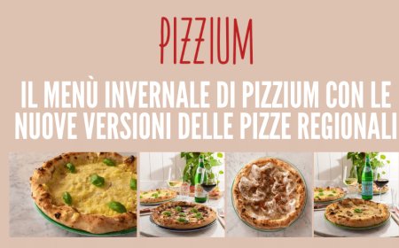 Il menù invernale di PIZZIUM con le nuove versioni delle pizze regionali