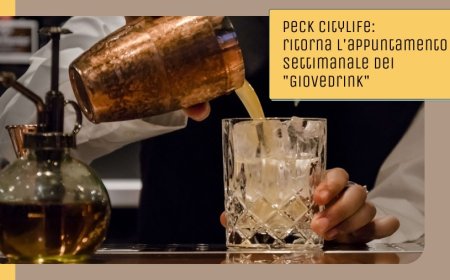 Peck CityLife: ritorna l'appuntamento settimanale dei "Giovedrink"