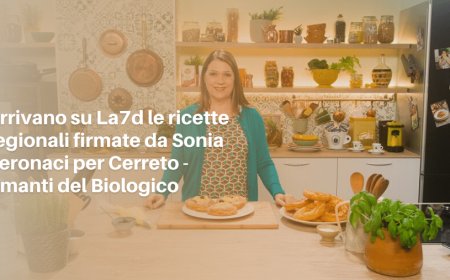 Arrivano su La7d le ricette regionali firmate da Sonia Peronaci per Cerreto - Amanti del Biologico