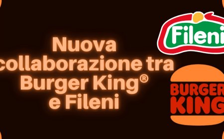 Nuova collaborazione tra Burger King®e Fileni