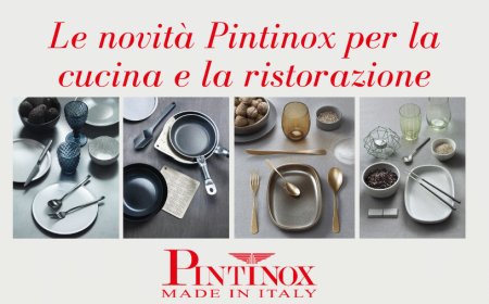 Le novità Pintinox per la cucina e la ristorazione