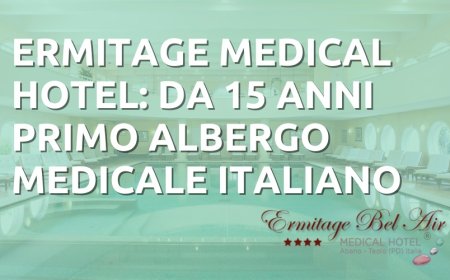 Ermitage Medical Hotel da 15 anni primo albergo medicale italiano