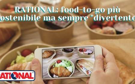 RATIONAL: food-to-go più sostenibile ma sempre "divertente"