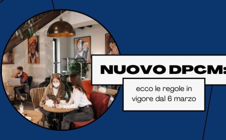 Nuovo DPCM: ecco le regole in vigore dal 6 marzo