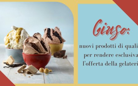 Giuso: nuovi prodotti di qualità per rendere esclusiva l'offerta della gelateria