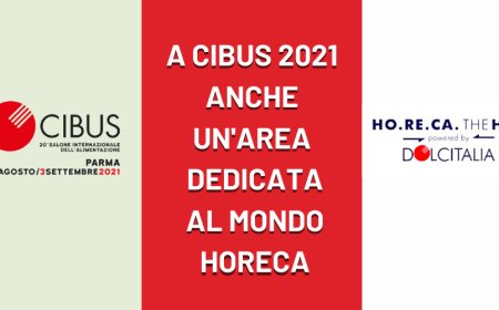 A Cibus 2021 anche un'area dedicata al mondo Horeca