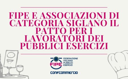 Fipe e associazioni di categoria siglano il patto per i lavoratori dei pubblici esercizi