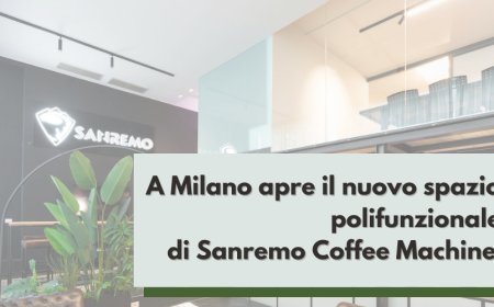 A Milano apre il nuovo spazio polifunzionale di Sanremo Coffee Machines