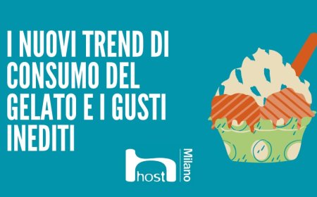 Host Milano. I nuovi trend di consumo del gelato e i gusti inediti