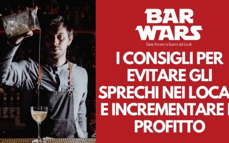 Bar Wars: i consigli per evitare gli sprechi nei locali e incrementare il profitto