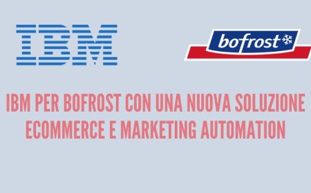 IBM per Bofrost con una nuova soluzione eCommerce e marketing automation