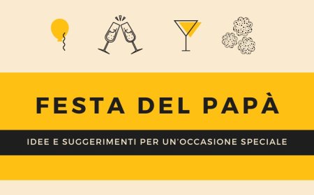 Festa del papà: idee e suggerimenti per un'occasione speciale